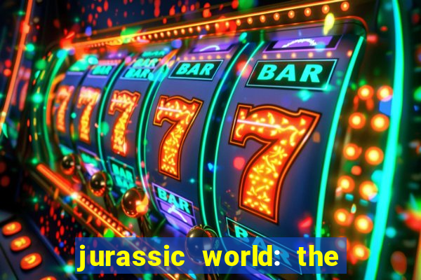 jurassic world: the game apk dinheiro infinito